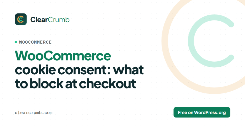 WooCommerce cookie consent: what to block and what to keep at checkout
